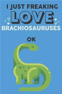 I Just Freaking Love Brachiosaurus Ok