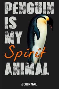 Penguin Is My Spirit Animal Journal
