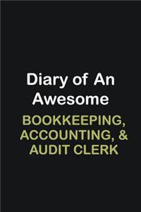 Diary of an awesome Bookkeeping, Accounting, & Audit Clerk