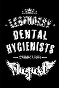 Legendary Dental Hygienists are born in August