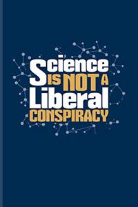 Science Is Not A Liberal Conspiracy
