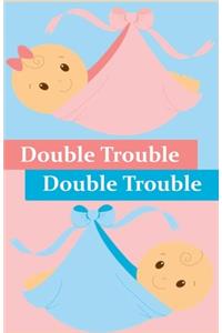 Double Trouble