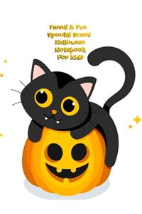 Funny & Fun Spooky Scary Halloween Notebook For Kids