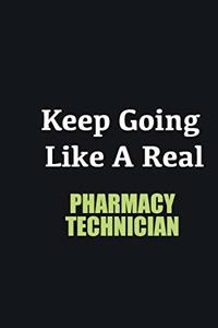 Keep Going Like a Real Pharmacy Technician