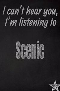 I Can't Hear You, I'm Listening to Scenic Creative Writing Lined Journal