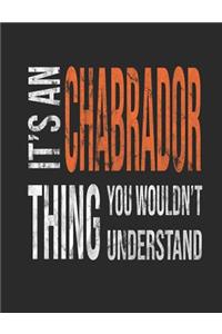 It's a Chabrador Thing You Wouldn't Understand: Mixed Breed Dog Pets 7.44 X 9.69 100 Pages 50 Sheets Composition Notebook College Ruled Book