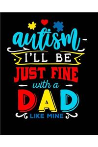 Autism I'll Be Just Fine with a Dad Like Mine