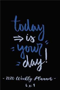 2020 Weekly Planner Today Is Your Day