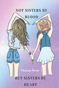 Not Sisters by blood but sisters by heart