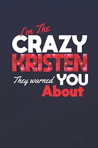 I'm The Crazy Kristen They Warned You About