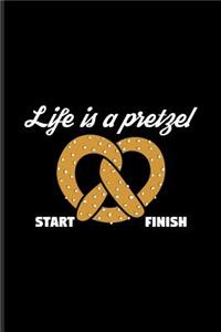 Life Is A Pretzel