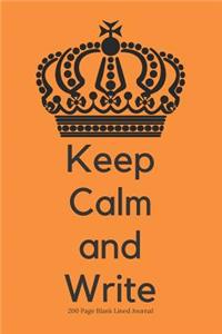 Keep Calm and Write - 200 Page Blank Lined Journal