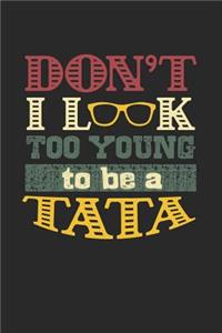 Don't I Look Too Young To Be A Tata