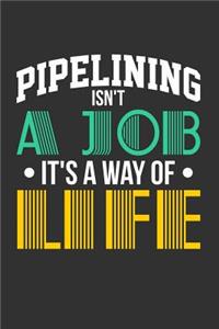 Pipelining Isn't a Job It's a Way of Life