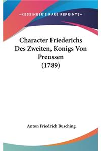 Character Friederichs Des Zweiten, Konigs Von Preussen (1789)