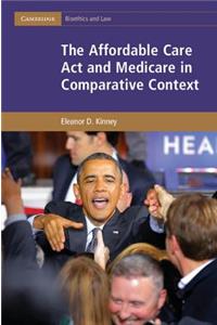 Affordable Care ACT and Medicare in Comparative Context