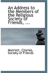 An Address to the Members of the Religious Society of Friends, ...