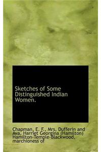Sketches of Some Distinguished Indian Women.