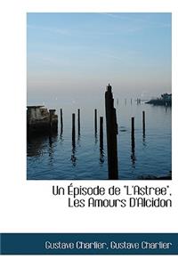 Un Pisode de L'Astree, Les Amours D'Alcidon