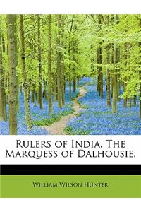 Rulers of India. the Marquess of Dalhousie.