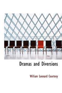 Dramas and Diversions