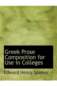 Greek Prose Composition for Use in Colleges