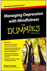 Managing Depression with Mindfulness for Dummies