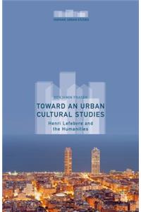 Toward an Urban Cultural Studies