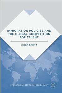 Immigration Policies and the Global Competition for Talent