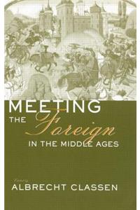 Meeting the Foreign in the Middle Ages