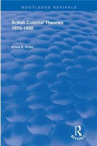 British Colonial Theories 1570 – 1850