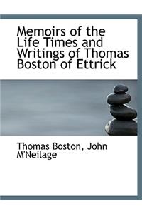 Memoirs of the Life Times and Writings of Thomas Boston of Ettrick
