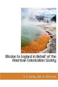 Mission to England in Behalf of the American Colonization Society
