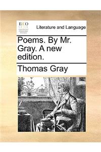 Poems. by Mr. Gray. a New Edition.