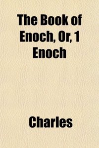 The Book of Enoch, Or, 1 Enoch