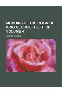 Memoirs of the Reign of King George the Third Volume 4
