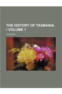 The History of Tasmania (Volume 1)