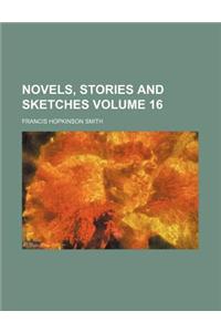 Novels, Stories and Sketches Volume 16