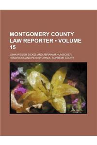 Montgomery County Law Reporter (Volume 15)