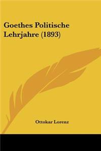 Goethes Politische Lehrjahre (1893)