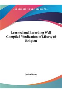 Learned and Exceeding Well Compiled Vindication of Liberty of Religion