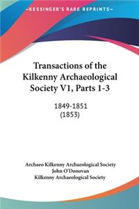 Transactions of the Kilkenny Archaeological Society V1, Parts 1-3