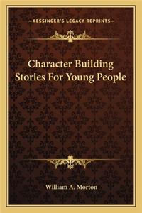 Character Building Stories For Young People