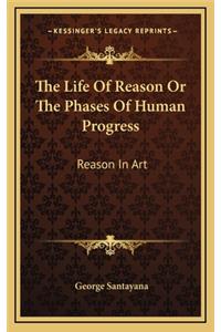The Life of Reason or the Phases of Human Progress