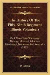 History of the Fifty-Ninth Regiment Illinois Volunteers the History of the Fifty-Ninth Regiment Illinois Volunteers