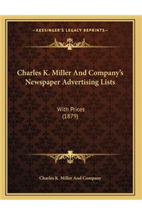 Charles K. Miller And Company's Newspaper Advertising Lists