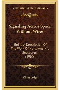 Signaling Across Space Without Wires