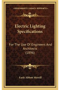 Electric Lighting Specifications: For the Use of Engineers and Architects (1896)