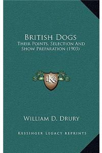 British Dogs: Their Points, Selection and Show Preparation (1903)