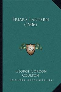 Friar's Lantern (1906)